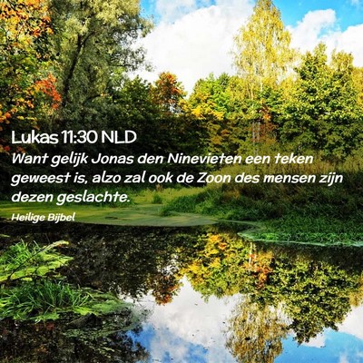 Picture 02 - Lukas 11:30 NLD - Want gelijk Jonas den Ninevieten een teken - Bible Verse Picture