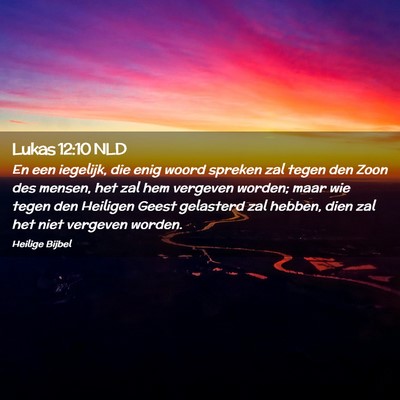 Picture 02 - Lukas 12:10 NLD - En een iegelijk, die enig woord spreken zal tegen - Bible Verse Picture