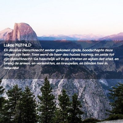 Picture 02 - Lukas 14:21 NLD - En dezelve dienstknecht weder gekomen zijnde, - Bible Verse Picture