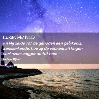 Picture 02 - Lukas 14:7 NLD - En Hij zeide tot de genoden een gelijkenis, - Bible Verse Picture