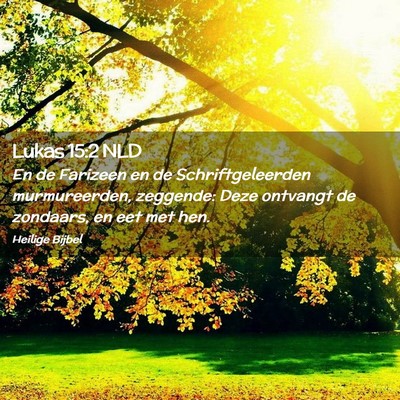Picture 02 - Lukas 15:2 NLD - En de Farizeen en de Schriftgeleerden - Bible Verse Picture
