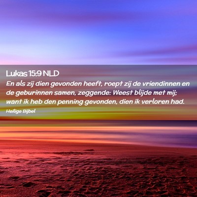 Picture 02 - Lukas 15:9 NLD - En als zij dien gevonden heeft, roept zij de - Bible Verse Picture