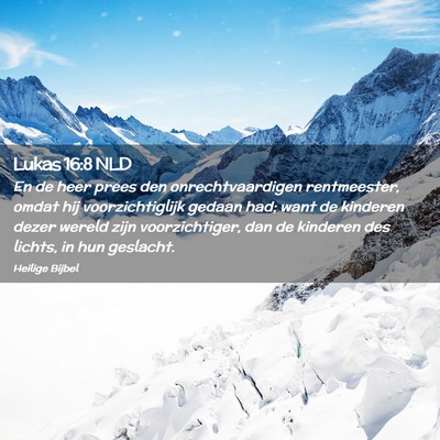 Picture 02 - Lukas 16:8 NLD - En de heer prees den onrechtvaardigen - Bible Verse Picture