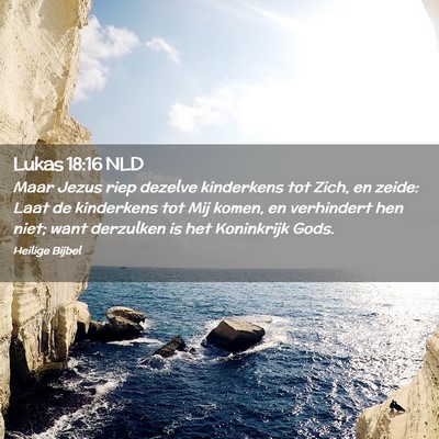 Picture 02 - Lukas 18:16 NLD - Maar Jezus riep dezelve kinderkens tot Zich, en - Bible Verse Picture
