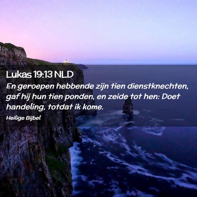 Picture 02 - Lukas 19:13 NLD - En geroepen hebbende zijn tien dienstknechten, - Bible Verse Picture
