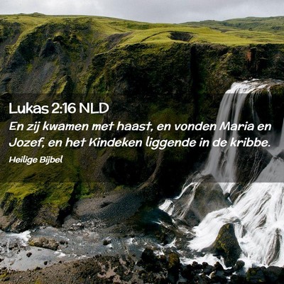 Picture 02 - Lukas 2:16 NLD - En zij kwamen met haast, en vonden Maria en - Bible Verse Picture
