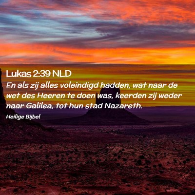 Picture 02 - Lukas 2:39 NLD - En als zij alles voleindigd hadden, wat naar de - Bible Verse Picture