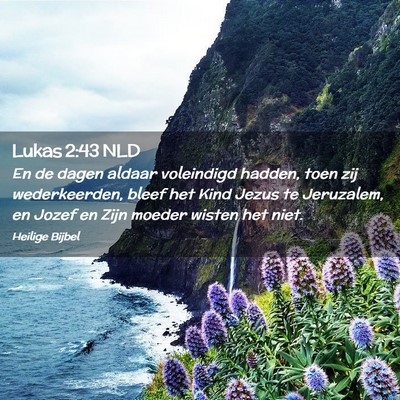 Picture 02 - Lukas 2:43 NLD - En de dagen aldaar voleindigd hadden, toen zij - Bible Verse Picture