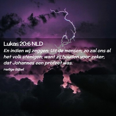 Picture 02 - Lukas 20:6 NLD - En indien wij zeggen: Uit de mensen; zo zal ons - Bible Verse Picture