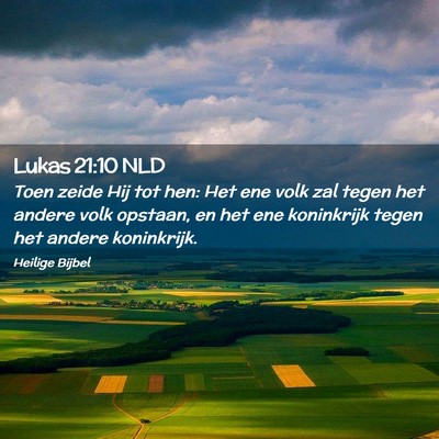 Picture 02 - Lukas 21:10 NLD - Toen zeide Hij tot hen: Het ene volk zal tegen - Bible Verse Picture