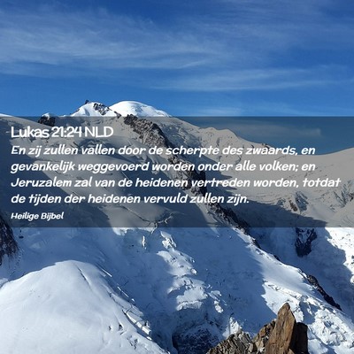 Picture 02 - Lukas 21:24 NLD - En zij zullen vallen door de scherpte des - Bible Verse Picture