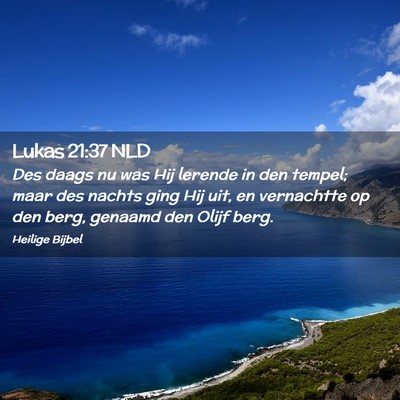 Picture 02 - Lukas 21:37 NLD - Des daags nu was Hij lerende in den tempel; maar - Bible Verse Picture