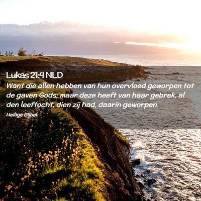 Picture 02 - Lukas 21:4 NLD - Want die allen hebben van hun overvloed geworpen - Bible Verse Picture