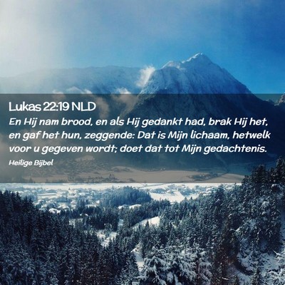 Picture 02 - Lukas 22:19 NLD - En Hij nam brood, en als Hij gedankt had, brak - Bible Verse Picture