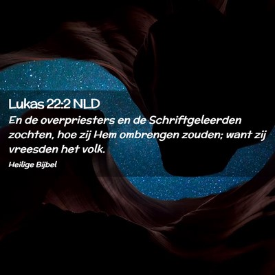 Picture 02 - Lukas 22:2 NLD - En de overpriesters en de Schriftgeleerden - Bible Verse Picture