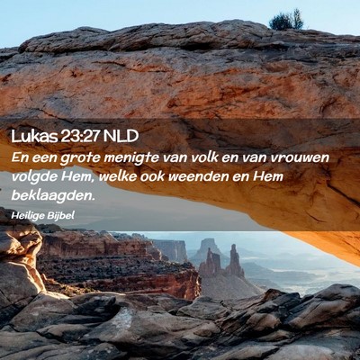 Picture 02 - Lukas 23:27 NLD - En een grote menigte van volk en van vrouwen - Bible Verse Picture