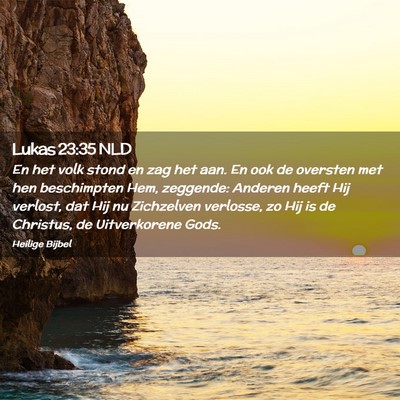 Picture 02 - Lukas 23:35 NLD - En het volk stond en zag het aan. En ook de - Bible Verse Picture