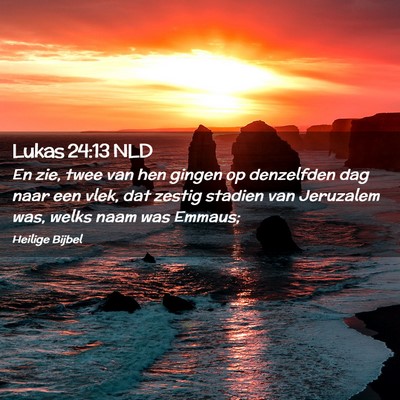 Picture 02 - Lukas 24:13 NLD - En zie, twee van hen gingen op denzelfden dag - Bible Verse Picture