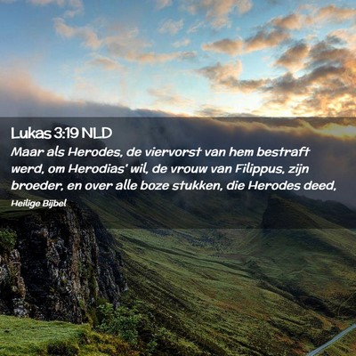 Picture 02 - Lukas 3:19 NLD - Maar als Herodes, de viervorst van hem bestraft - Bible Verse Picture