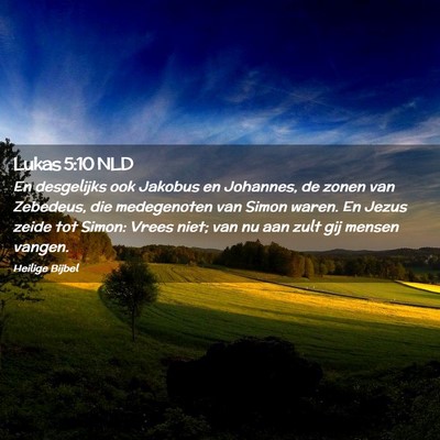 Picture 02 - Lukas 5:10 NLD - En desgelijks ook Jakobus en Johannes, de zonen - Bible Verse Picture