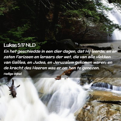 Picture 02 - Lukas 5:17 NLD - En het geschiedde in een dier dagen, dat Hij - Bible Verse Picture
