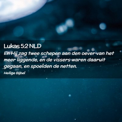 Picture 02 - Lukas 5:2 NLD - En Hij zag twee schepen aan den oever van het - Bible Verse Picture