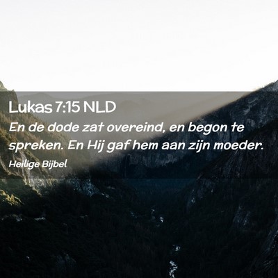 Picture 02 - Lukas 7:15 NLD - En de dode zat overeind, en begon te spreken. En - Bible Verse Picture
