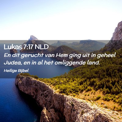 Picture 02 - Lukas 7:17 NLD - En dit gerucht van Hem ging uit in geheel Judea, - Bible Verse Picture