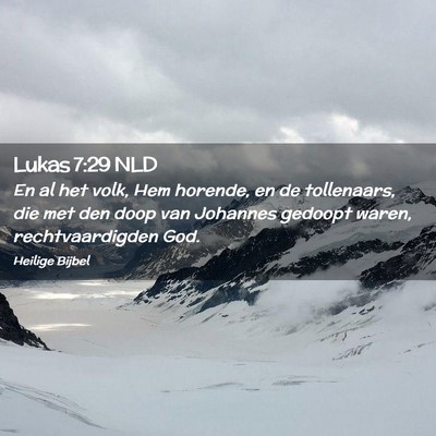 Picture 02 - Lukas 7:29 NLD - En al het volk, Hem horende, en de tollenaars, - Bible Verse Picture