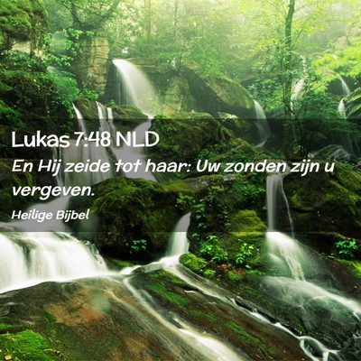 Picture 02 - Lukas 7:48 NLD - En Hij zeide tot haar: Uw zonden zijn u - Bible Verse Picture
