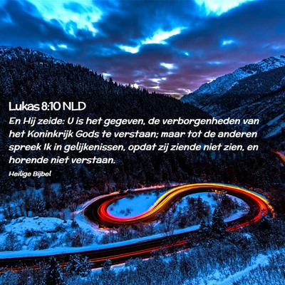 Picture 02 - Lukas 8:10 NLD - En Hij zeide: U is het gegeven, de verborgenheden - Bible Verse Picture