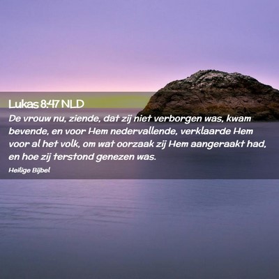 Picture 02 - Lukas 8:47 NLD - De vrouw nu, ziende, dat zij niet verborgen was, - Bible Verse Picture