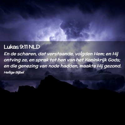 Picture 02 - Lukas 9:11 NLD - En de scharen, dat verstaande, volgden Hem; en - Bible Verse Picture