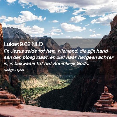Picture 02 - Lukas 9:62 NLD - En Jezus zeide tot hem: Niemand, die zijn hand - Bible Verse Picture