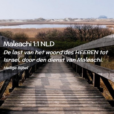 Picture 02 - Maleachi 1:1 NLD - De last van het woord des HEEREN tot Israel, door - Bible Verse Picture
