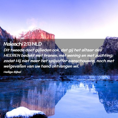 Picture 02 - Maleachi 2:13 NLD - Dit tweede doet gijlieden ook, dat gij het altaar - Bible Verse Picture