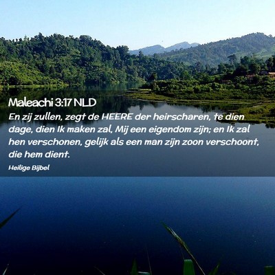 Picture 02 - Maleachi 3:17 NLD - En zij zullen, zegt de HEERE der heirscharen, te - Bible Verse Picture