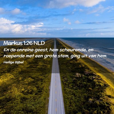 Picture 02 - Markus 1:26 NLD - En de onreine geest, hem scheurende, en roepende - Bible Verse Picture