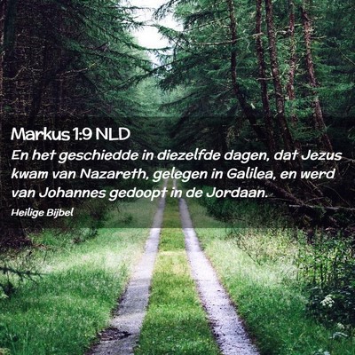Picture 02 - Markus 1:9 NLD - En het geschiedde in diezelfde dagen, dat Jezus - Bible Verse Picture