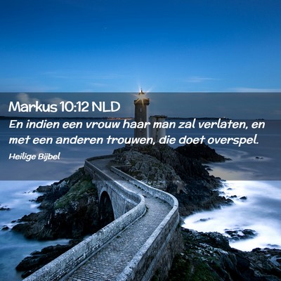 Picture 02 - Markus 10:12 NLD - En indien een vrouw haar man zal verlaten, en met - Bible Verse Picture