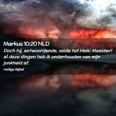 Picture 02 - Markus 10:20 NLD - Doch hij, antwoordende, zeide tot Hem: Meester! - Bible Verse Picture