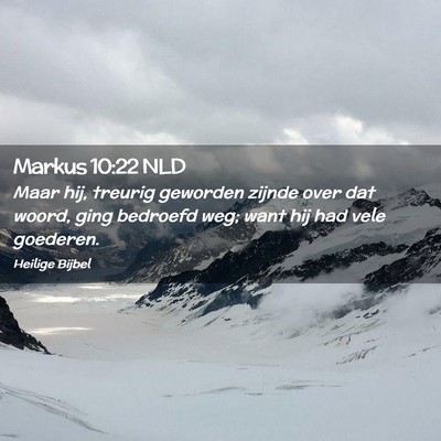 Picture 02 - Markus 10:22 NLD - Maar hij, treurig geworden zijnde over dat woord, - Bible Verse Picture