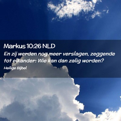 Picture 02 - Markus 10:26 NLD - En zij werden nog meer verslagen, zeggende tot - Bible Verse Picture