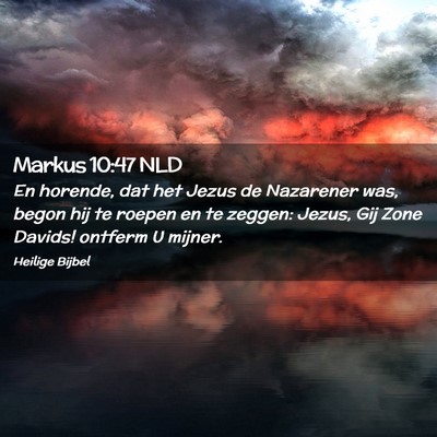 Picture 02 - Markus 10:47 NLD - En horende, dat het Jezus de Nazarener was, begon - Bible Verse Picture