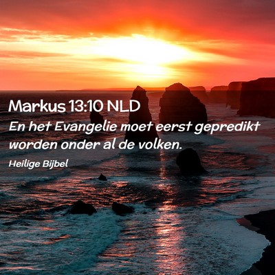 Picture 02 - Markus 13:10 NLD - En het Evangelie moet eerst gepredikt worden - Bible Verse Picture