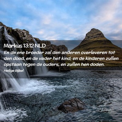 Picture 02 - Markus 13:12 NLD - En de ene broeder zal den anderen overleveren tot - Bible Verse Picture