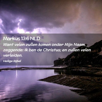 Picture 02 - Markus 13:6 NLD - Want velen zullen komen onder Mijn Naam, - Bible Verse Picture