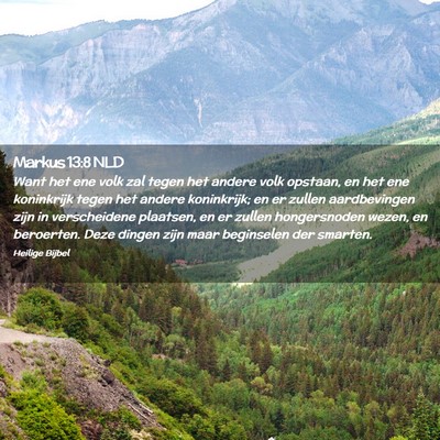 Picture 02 - Markus 13:8 NLD - Want het ene volk zal tegen het andere volk - Bible Verse Picture