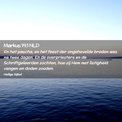 Picture 02 - Markus 14:1 NLD - En het pascha, en het feest der ongehevelde - Bible Verse Picture