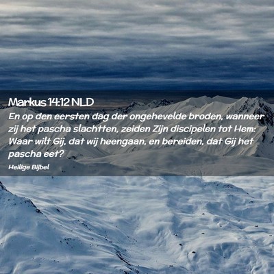 Picture 02 - Markus 14:12 NLD - En op den eersten dag der ongehevelde broden, - Bible Verse Picture